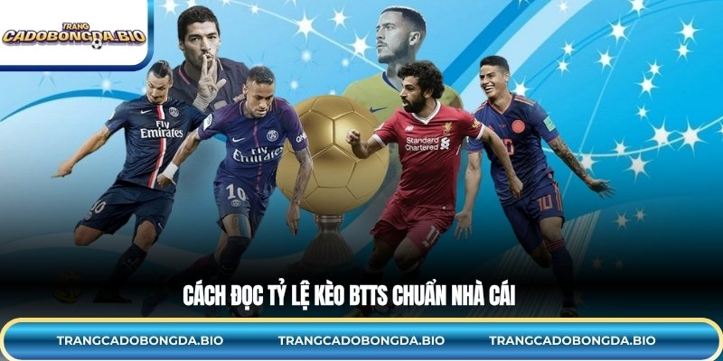 Cách đọc tỷ lệ kèo BTTS chuẩn nhà cái